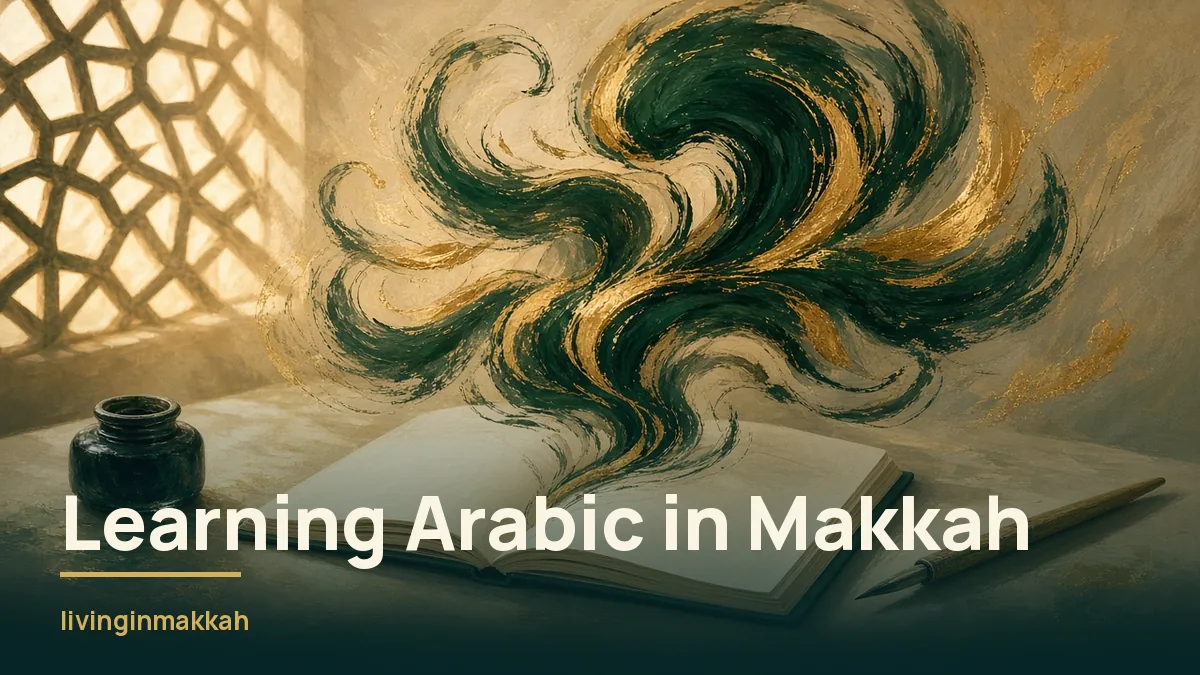 Learning Arabic in Makkah (Mecca): Options for Adults and Families